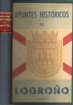 Libro Apuntes Históricos De Logroño. Refundición Corregida Y Ampliada ...