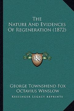 portada the nature and evidences of regeneration (1872) the nature and evidences of regeneration (1872) (in English)
