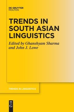 portada Trends in South Asian Linguistics (Trends in Linguistics. Studies and Monographs [Tilsm]) [Soft Cover ] (en Inglés)