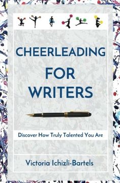 portada Cheerleading for Writers: Discover How Truly Talented You Are