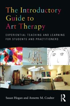portada The Introductory Guide To Art Therapy: Experiential Teaching And Learning For Students And Practitioners (en Inglés)