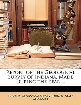 portada report of the geological survey of indiana, made during the year ...