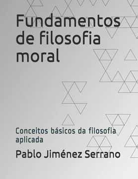 portada Fundamentos de filosofia moral: Conceitos básicos da filosofia aplicada (en Portugués)