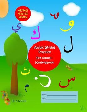 portada Arabic Writing Practice Pre School - Kindergarten: 2 years to 6 years old (en Inglés)