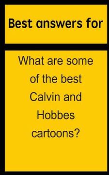 portada Best answers for What are some of the best Calvin and Hobbes cartoons? (en Inglés)