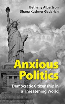 portada Anxious Politics: Democratic Citizenship in a Threatening World (in English)