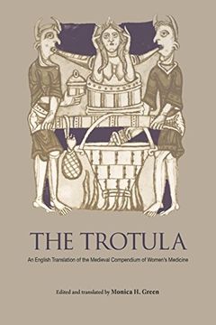 portada The Trotula: An English Translation of the Medieval Compendium of Women's Medicine (The Middle Ages Series) (en Inglés)