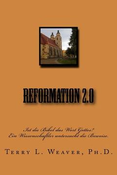 portada Reformation 2.0: Ist die Bibel das Wort Gottes? Ein Wissenschaftler untersucht die Beweise. (en Alemán)