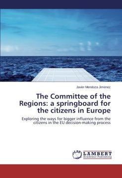 portada The Committee of the Regions: A Springboard for the Citizens in Europe