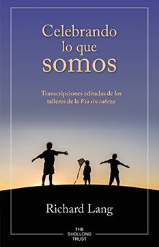 portada Celebrando lo que Somos: Transcripciones Editadas de los Talleres de la vía sin Cabeza (in Spanish)