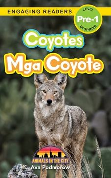 portada Coyotes: Bilingual (English/Filipino) (Ingles/Filipino) Mga Coyote - Animals in the City (Engaging Readers, Level Pre-1)