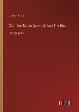 portada Chamber Music (poems); And The Dead: in large print