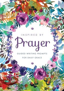 portada Inspired by Prayer: Guided Writing Prompts for Daily Grace (Volume 32) (Creative Keepsakes, 32) (en Inglés)
