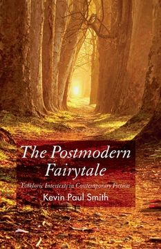 portada The Postmodern Fairytale: Folkloric Intertexts in Contemporary Fiction (en Inglés)