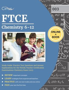 portada FTCE Chemistry 6-12 Study Guide: Practice Test Questions and Answer Explanations for the Florida Teacher Certification Examinations Chemistry Exam (00 (in English)