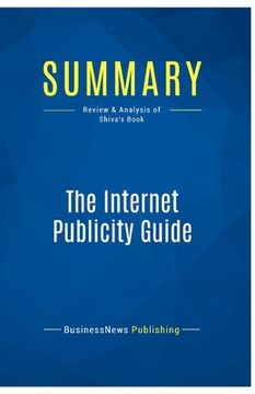 portada Summary: The Internet Publicity Guide: Review and Analysis of Shiva's Book (in English)
