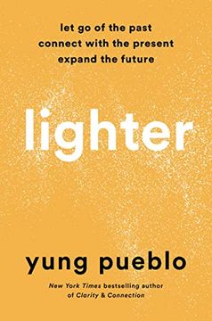 portada Lighter: Let go of the Past, Connect With the Present, and Expand the Future (en Inglés)