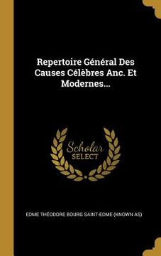 portada Repertoire Général Des Causes Célèbres Anc. Et Modernes... (en Francés)