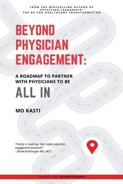 portada Beyond Physician Engagement: A Roadmap to Partner with Physicians to Be All In (in English)