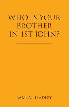 portada Who Is Your Brother in 1St John? (en Inglés)