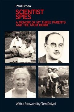 portada Scientist Spies: A Memoir of my Three Parents and the Atom Bomb (en Inglés)
