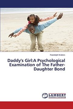 portada Daddy's Girl: A Psychological Examination of the Father-Daughter Bond