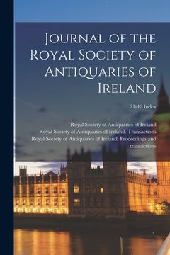 portada Journal of the Royal Society of Antiquaries of Ireland; 21-40 Index