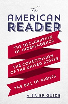 portada The American Reader: A Brief Guide to the Declaration of Independence, the Constitution of the United States, and the Bill of Rights 
