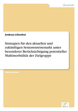 portada Strategien für den aktuellen und zukünftigen Seniorenreisemarkt unter besonderer Berücksichtigung potentieller Multimorbidität der Zielgruppe (German Edition)