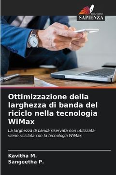 portada Ottimizzazione della larghezza di banda del riciclo nella tecnologia WiMax (en Italiano)