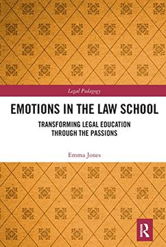 portada Emotions in the law School: Transforming Legal Education Through the Passions (Legal Pedagogy) (en Inglés)