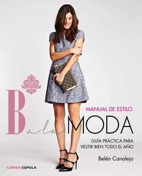 portada Manual de Estilo Balamoda: Guía Práctica Para Vestir Bien Todo el año (in Spanish)