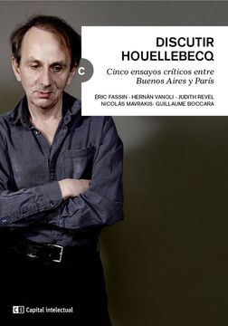 portada Discutir Houellebecq: Cinco Ensayos Críticos Entre Buenos Aires y París