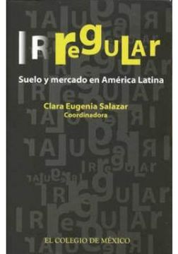 portada Irregular. Suelo y Mercado en América Latina. (in Spanish)