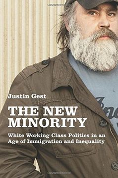 portada The New Minority: White Working Class Politics in an Age of Immigration and Inequality