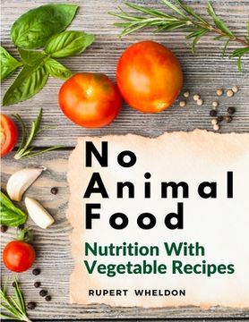 portada No Animal Food: Nutrition With Vegetable Recipes (en Inglés)