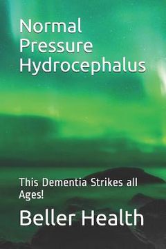 portada 2019 Normal Pressure Hydrocephalus: This Dementia Strikes all Ages! (en Inglés)