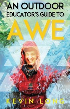 portada An Outdoor Educator's Guide to Awe: Understanding High Impact Learning