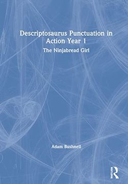 portada Descriptosaurus Punctuation in Action Year 1: The Ninjabread Girl: The Ninjabread Girl: (en Inglés)