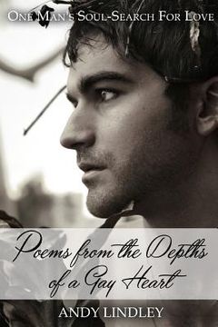 portada Poems from the Depths of a Gay Heart (paperback): One Man's Soul-Search For Love (en Inglés)
