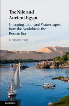 portada The Nile and Ancient Egypt: Changing Land- and Waterscapes, From the Neolithic to the Roman era (en Inglés)