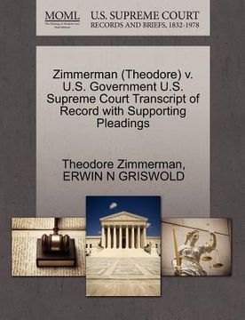portada zimmerman (theodore) v. u.s. government u.s. supreme court transcript of record with supporting pleadings (en Inglés)