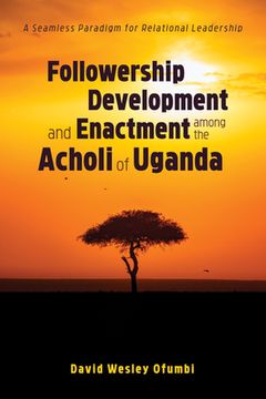 portada Followership Development and Enactment among the Acholi of Uganda (en Inglés)