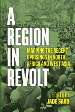 portada A Region in Revolt: Mapping the Recent Uprisings in North Africa and West Asia (en Inglés)