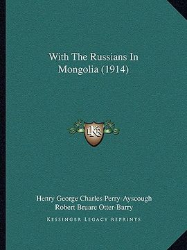 portada with the russians in mongolia (1914) (en Inglés)