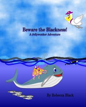 portada Beware the Blackness!: A Jellywonker Adventure (in English)