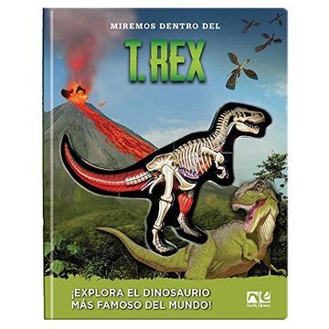 portada Miremos Dentro del t Rex. Explora el Dinosaurio mas Famoso del Mundo!