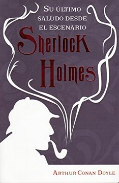 portada Su Ultimo Saludo Desde El Escenario. Sherlock Holmes