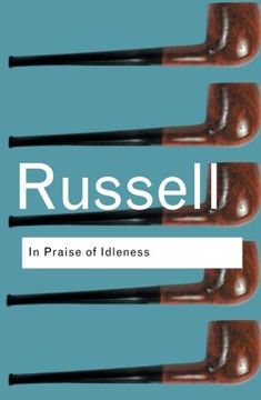 portada In Praise of Idleness: And Other Essays (Routledge Classics) (Volume 46) (en Inglés)