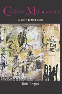 portada Cynicism Management: A Rock & Roll Fable (en Inglés)